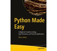 Marco Gähler Python Made Easy: A Beginner’s Guide to Coding, Data St (Tascabile)