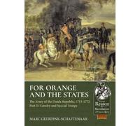 Marco Geerdink- For Orange and the States: The Army of the Dutch Rep (Tascabile)