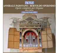 Opere Complete Per Organo - Annibale Padovano / Bertoldo Sperindio (Audio Cd)