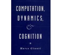 Marco Giunti Computation, Dynamics, and Cognition (Copertina rigida)