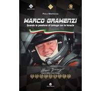 Libri Paolo Martocchia - Marco Gramenzi. Quando La Passione Si Coniuga Con La Te