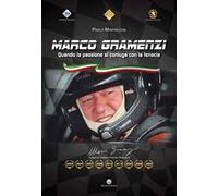 Marco Gramenzi. Quando la passione si coniuga con la tenacia