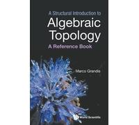 Marco Grandis A Structural Introduction To Algebraic Topology (Copertina rigida)