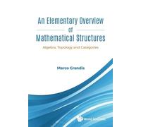 Marco Grandis Elementary Overview Of Mathematical Structures, An: Al (Tascabile)