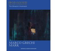 Marco Grechi «Mark». - [Editoriale Giorgio Mondadori]