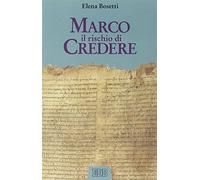 Marco. Il rischio di credere