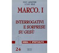 Marco. Vol. 1: Interrogativi e sorprese su Gesù