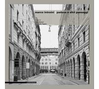 Marco Introini. Padova e altri paesaggi. Ediz. illustrata