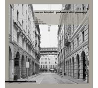 Marco Introini. Padova e altri paesaggi - [Il Poligrafo]