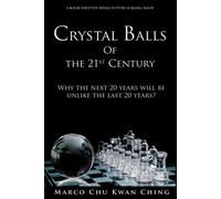 Marco Kwan Ching Chu Crystal Balls of the 21st Century (Tascabile)