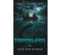 Marco Kwan Ching Chu My Loch Ness Journey (Tascabile) Terrorlands