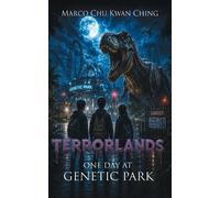 Marco Kwan Ching Chu One Day at Genetic Park (Tascabile) Terrorlands