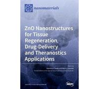 Marco Laurenti ZnO Nanostructures for Tissue Regeneration, D (Copertina rigida)
