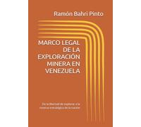 MARCO LEGAL DE LA EXPLORACIÓN MINERA EN VENEZUELA: De la libertad de explorar a la reserva estratégica de la nación