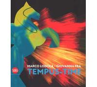 Marco Lodola, Giovanna Fra. Tempus-time. Ediz. italiana e inglese