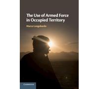 Marco Longobardo The Use of Armed Force in Occupied Territory (Tascabile)
