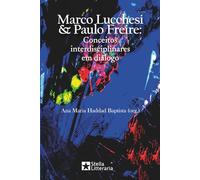 Marco Lucchesi & Paulo Freire: Conceitos interdisciplinares em diálogo