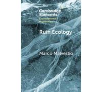 Marco Malvestio Ruin Ecology (Tascabile) Elements in Environmental Humanities