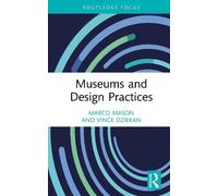 Marco Mason Vince Dziekan Museums and Design Practices (Copertina rigida)