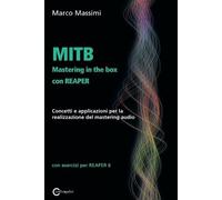 Marco Massimi MITB Mastering in the box con Reaper (Tascabile)