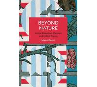 Marco Maurizi Beyond Nature (Tascabile) Historical Materialism