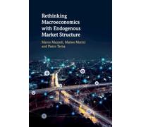 Marco Mazzoli Matteo Mor Rethinking Macroeconomics with Endogenous (Tascabile)