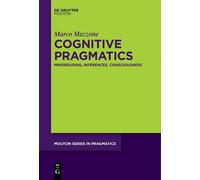 Marco Mazzone Cognitive Pragmatics (Tascabile) Mouton Series in Pragmatics [MSP]