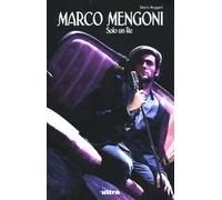 Marco Mengoni. Solo un re