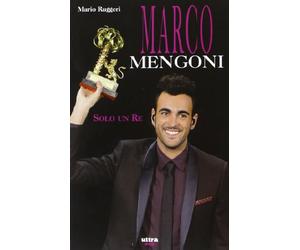 Marco Mengoni. Solo un re