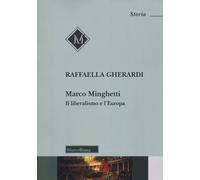 Marco Minghetti. Il liberalismo e l'Europa. Nuova ediz. [Paperback] [Oct 20, 202