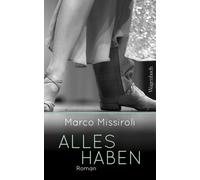 Marco Missiroli Alles haben (Quartbuch) (Tascabile)