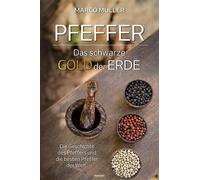 Marco Müller Pfeffer - Das schwarze Gold der Erde: Die Geschichte de (Tascabile)