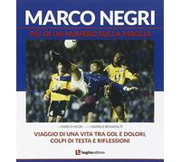 Marco Negri. Più di un numero sulla maglia