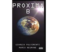 Marco Negrone Giorgio Pulvirenti Proxima B (Tascabile)