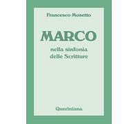 Marco nella sinfonia delle scritture - Mosetto Francesco