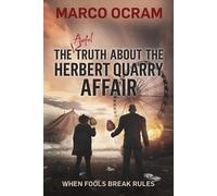 Marco Ocram The Awful Truth About the Herbert Quarry Affair (Tascabile)