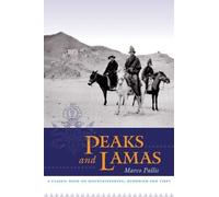 Peaks and Lamas: A Classic Book on Mountaineering, Buddhism and Tibet