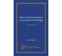 Marco Paul's adventures in pursuit of knowledge (Vol-1): Forests of Maine