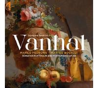 Marco Pedrona; Matteo Bogazzi - Johann Baptist Vanhal: 3 Sonatas for Violin and Fortepiano Op. 30