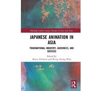 Marco Pellitteri Japanese Animation in Asia (Tascabile)