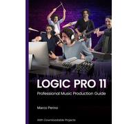 Marco Perino Logic Pro 11 (Tascabile) Logic & GarageBand Pro Guides