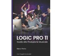 Marco Perino Logic Pro 11 (Tascabile) Logic Pro E GarageBand Italiano