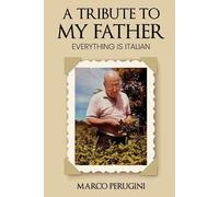 Marco Perugini Perugini Marco A Tribute to My Father (Tascabile)
