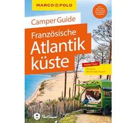MARCO POLO Camper Guide Französische Atlantikküste: Insider-Tipps für deine Wohnmobil-Touren