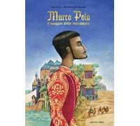 Marco Polo. Il viaggio delle meraviglie