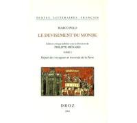 Marco Polo: Le Devisement Du Monde: Depart Des Voyageurs Et Traversee De La Perse: Tome 1, Départ des voyageurs et traversée de la Perse