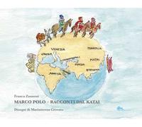 Marco Polo. Racconti dal Katai