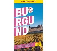 MARCO POLO Reiseführer Burgund: Reisen mit Insider-Tipps. Inklusive kostenloser Touren-App