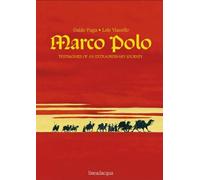 Marco Polo. Testimonies of an extraordinary journey - [Lineadacqua Edizioni]