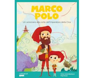 Marco Polo. Un veneziano alla corte dell’imperatore della Cina